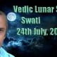 Vedic Lunar Scope Video - Swati 24th July, 2015 Vedic Lunar Scope Video - Swati 24th July, 2015