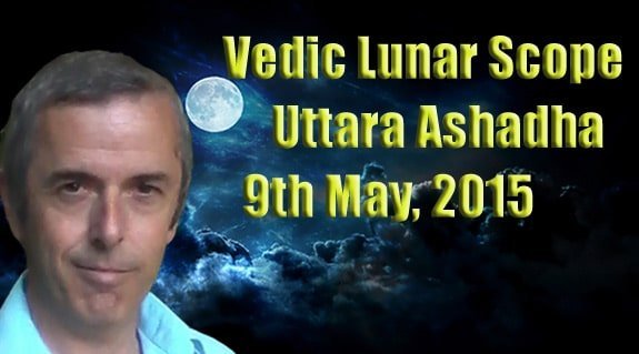 Vedic Lunar Scope Video - Uttara Ashadha 9th May, 2015