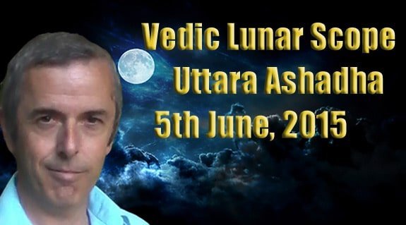 Vedic Lunar Scope Video - Uttara Ashadha 5th June, 2015