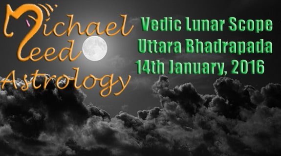 Vedic Lunar Scope VIdeo - Uttara Bhadrapada 14th January, 2016