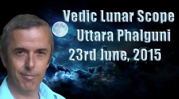Vedic Lunar Scope Video - Uttara Phalguni 23rd June, 2015