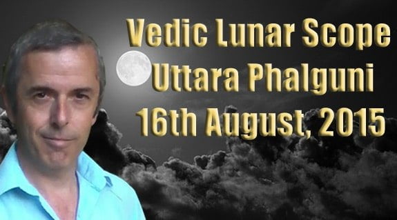 Vedic Lunar Scope Video - Uttara Phalguni 16th August, 2015