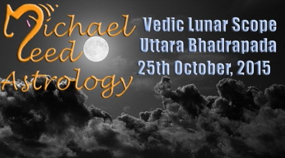 Vedic Lunar Scope Video - Uttara Bhadrapada 25th October, 2015