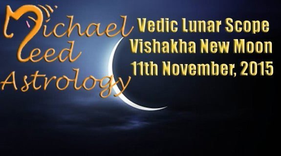 Vedic Lunar Scope Video - Vishakha New Moon 11th November, 2015