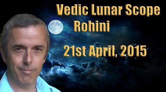 Vedic Lunar Scope - Rohini 21st April, 2015